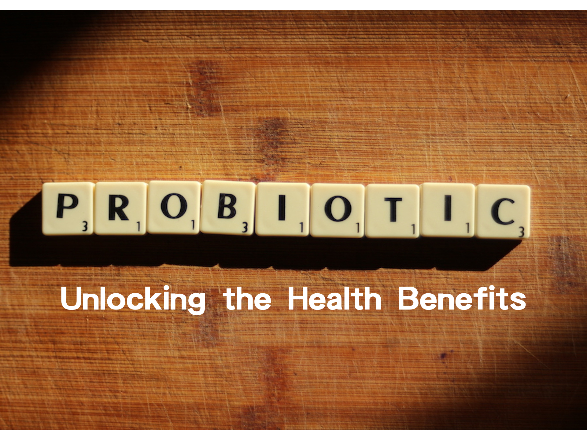 Probiotics Unlocking the Health Benefits